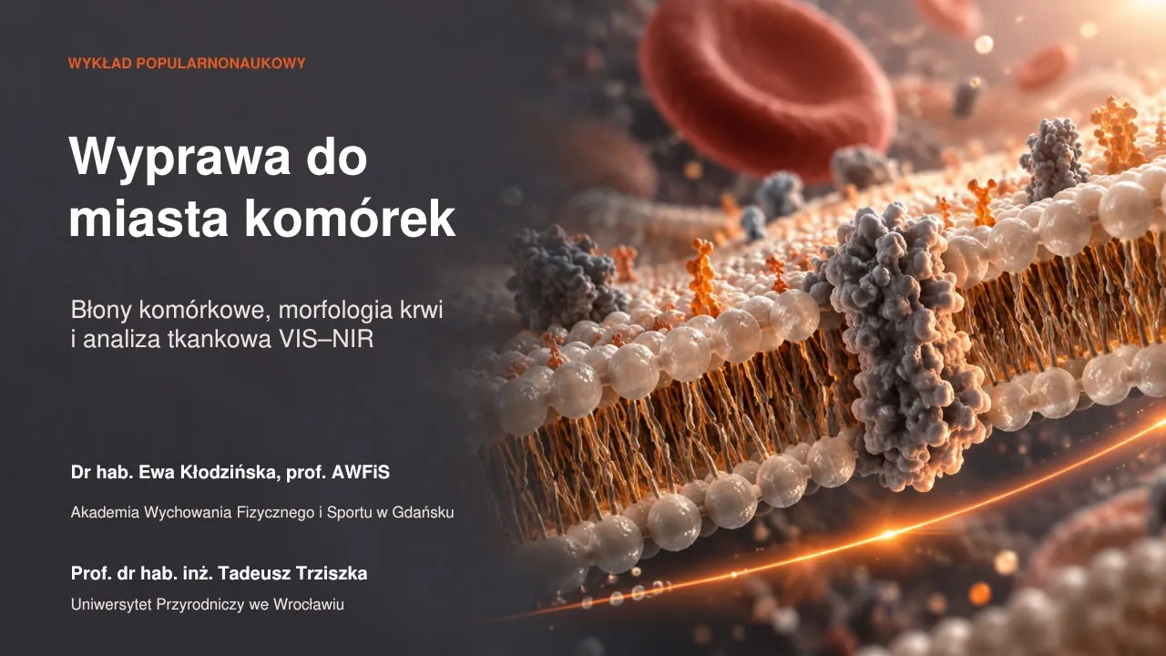 Z wykładu „Wyprawa do miasta komórek”